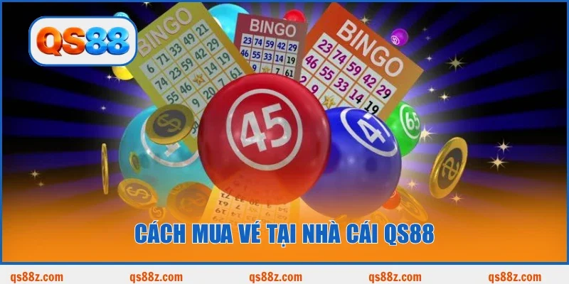 Cách mua vé tại nhà cái QS88