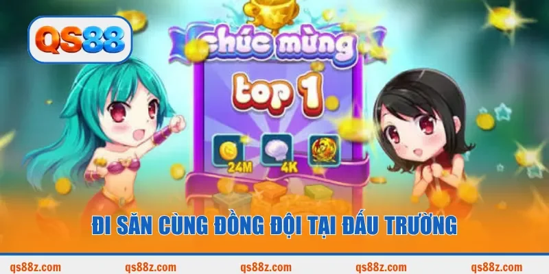 Đi săn cùng đồng đội tại đấu trường
