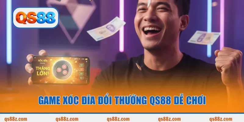 Game Xóc Đĩa đổi thưởng QS88 dễ chơi