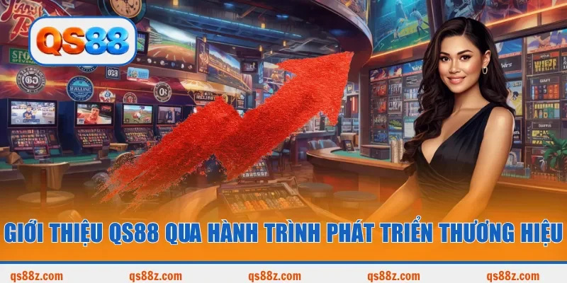 Giới thiệu QS88 qua hành trình phát triển thương hiệu