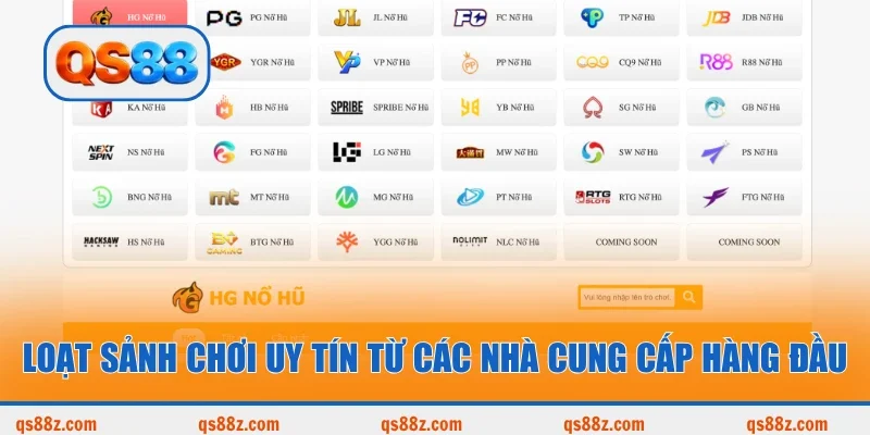Loạt sảnh chơi uy tín từ các nhà cung cấp hàng đầu