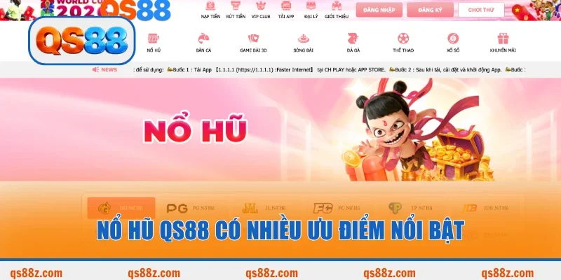 Nổ hũ QS88 có nhiều ưu điểm nổi bật