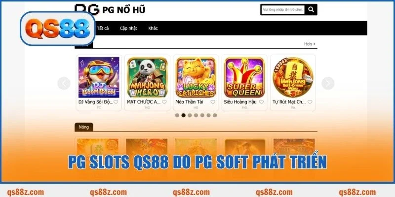 PG Slots QS88 do PG Soft phát triển