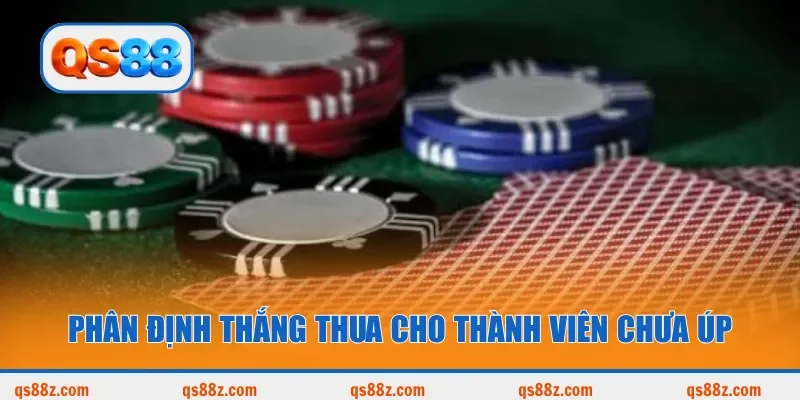 Phân định thắng thua cho thành viên chưa úp
