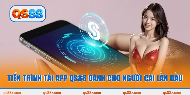 Tiến trình tải app QS88 dành cho người cài đặt lần đầu